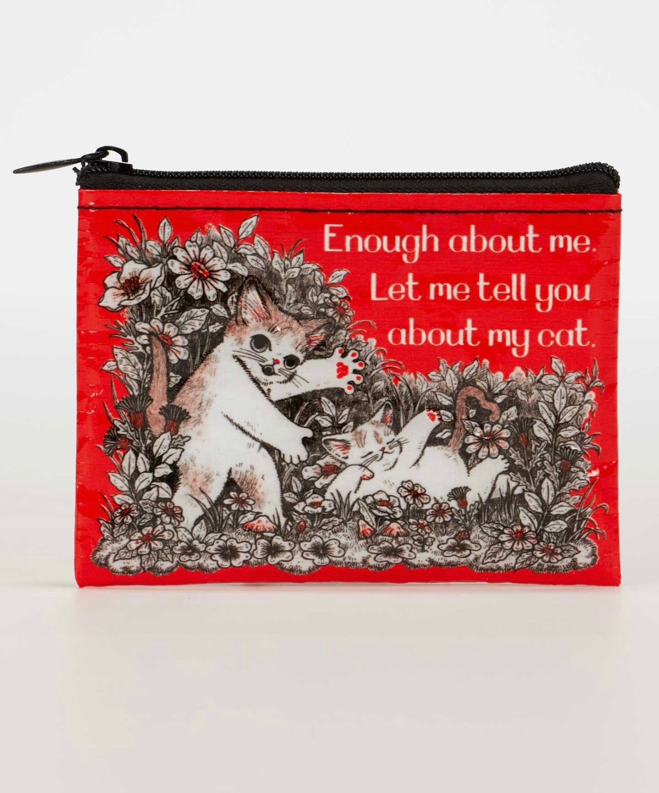 Blue Q Enough About Me. Let Me Tell You About My Cat. Coin Purse