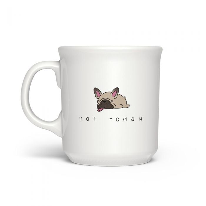 Fred SAY ANYTHING Not Today Mug