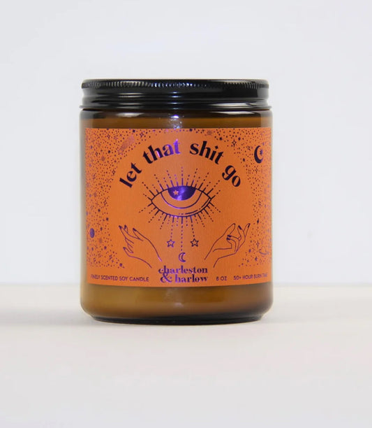 Charleston & Harlow Let That Shit Go soy candle