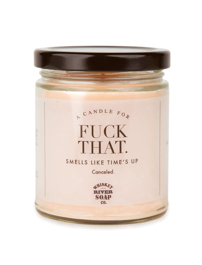 Whiskey River F* That Candle